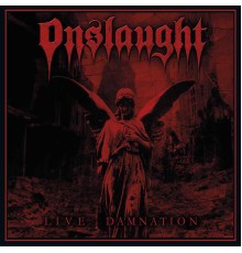 Onslaught - Live Damnation (Live)