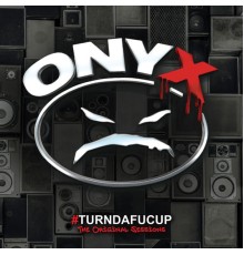 Onyx - #Turndafucup: The Original Sessions