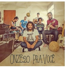 Onze:20 - Pra Você