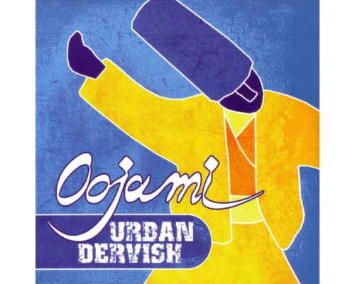 Oojami - Urban Dervish