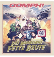 Oomph! - Des Wahnsinns fette Beute