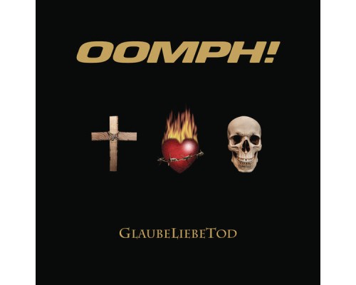 Oomph! - GlaubeLiebeTod