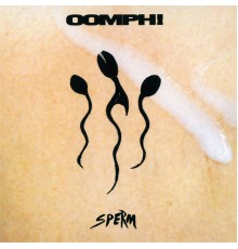 Oomph! - Sperm