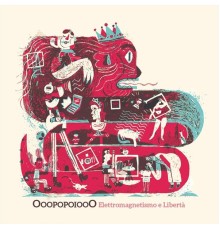 Ooopopoiooo - Elettromagnetismo e Libertà