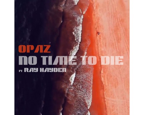 Opaz - No Time to Die