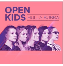 Open Kids - HULLA BUBBA