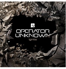 Operator Unknown - Ignite EP