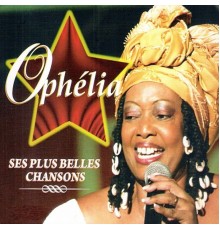 Ophelia - Ses Plus Belles Chansons