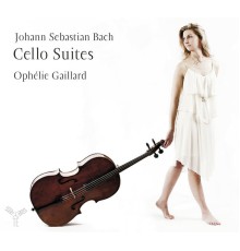 Ophélie Gaillard - Bach : Cello Suites