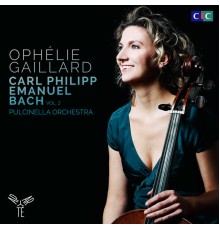 Ophélie Gaillard - Pulcinella Orchestra - Carl Philipp Emanuel Bach, Vol. 2