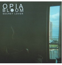 Opia Bloom - Secret Lover