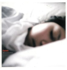 Opiate - While You Were Sleeping