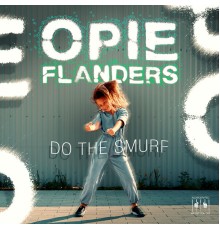 Opie Flanders - Do the Smurf