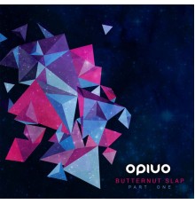 Opiuo - Butternut Slap (Part 1)