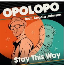 Opolopo - Stay This Way