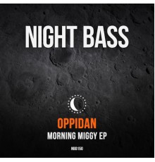 Oppidan - Morning Miggy