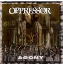 Oppressor - Agony