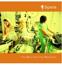 Opsis - Man and the Machine