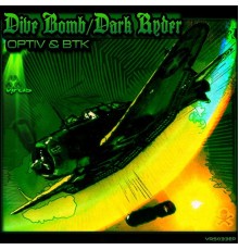 Optiv / BTK - Dive Bomb / Dark Ryder
