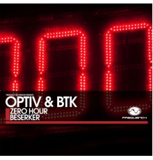 Optiv & BTK - Zero Hour / Beserker