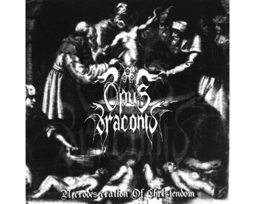 Opus Draconis - Necrodesecration of Christendom