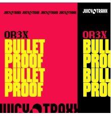 Or3x - Bullet Proof