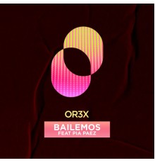 Or3x, Pia Paez - Bailemos