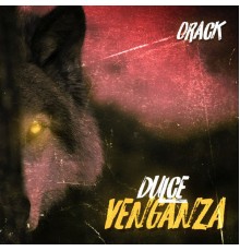 Orack - Dulce Venganza