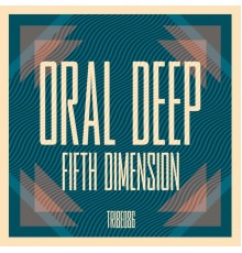 Oral Deep - Fifth Dimension