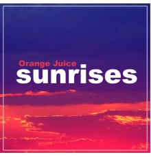 Orange Juice - Sunrises