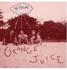 Orange Juice - The Feeling