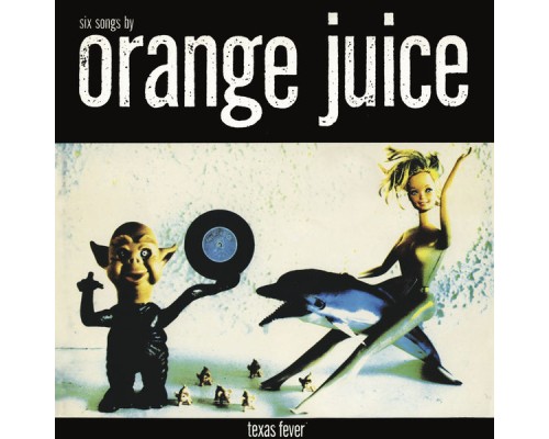 Orange Juice - Texas Fever