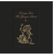 Orange Juice - The Glasgow School