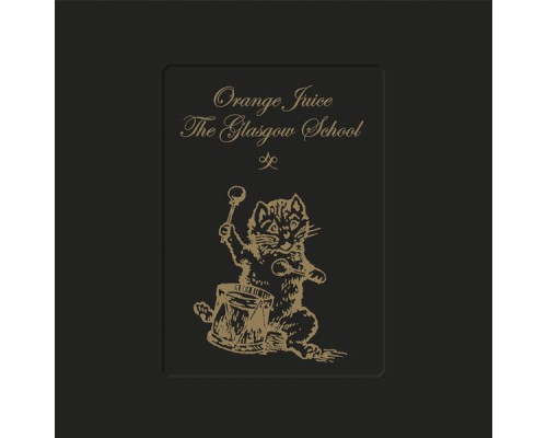 Orange Juice - The Glasgow School