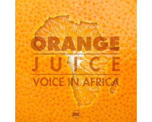 Orange Juice - Voice in Africa