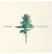 Orango - Evergreens