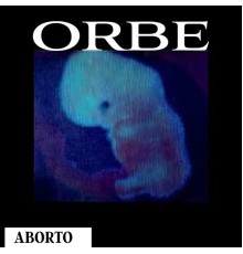 Orbe - Aborto