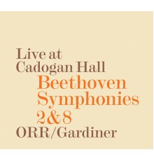 Orch. Révolutionnaire et Romantique - John Eliot Gardiner - Beethoven : Symphonies Nos. 2 & 8 (Live)