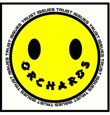 Orchards - Trust Issues