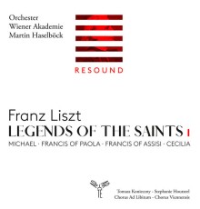 Orchester Wiener Akademie, Martin Haselböck - Liszt: Legends of the Saints, Vol. 1