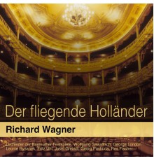 Orchester der Bayreuther Festspiele, Wolfgang Sawallisch, George London - Wagner: Der fliegende Holländer