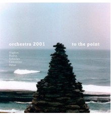 Orchestra 2001 - To the Point