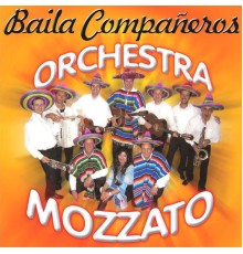 Orchestra Mozzato - Baila Compañeros