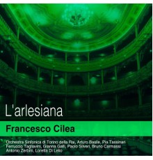 Orchestra Sinfonica di Torino della Rai, Arturo Basile, Pia Tassinari - Cilea: L'arlesiana