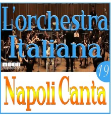 Orchestra Studio 7 - L' Orchestra Italiana - Napoli canta Vol. 19