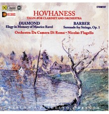 Orchestra de Camera di Roma - Hovhaness: Talin-Concerto for Clarinet and String Orchestra / Diamond: Elegy for the Memory of Maurice Ravel / Barber: Serenade for String Quartet, Op. 1