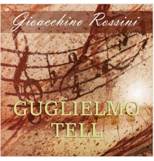 Orchestra dell'Opera Lirica di Roma - Guglielmo Tell