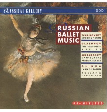 Orchestra of the Sofia Opera, Kosice Philharmonic Orchestra & Radio Symphony Orchestra Bratislava - Tchaikovsky - Glazunov - Mussorgsky - Glinka: Russian Ballet Music