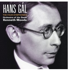 Orchestra of the Swan - Kenneth Woods - Hans Gál : The Four Symphonies