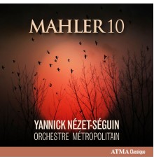 Orchestre Metropolitain, Yannick Nézet-Séguin - Mahler 10  (Completed D. Cooke, 1976)
